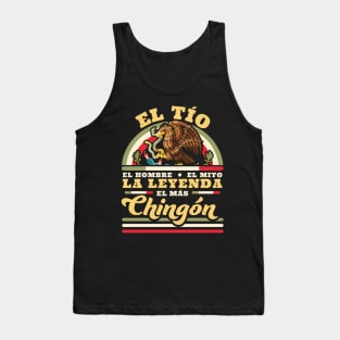 El Tio El Hombre El Mito La Leyenda El Mas Chingon Mexican Tank Top